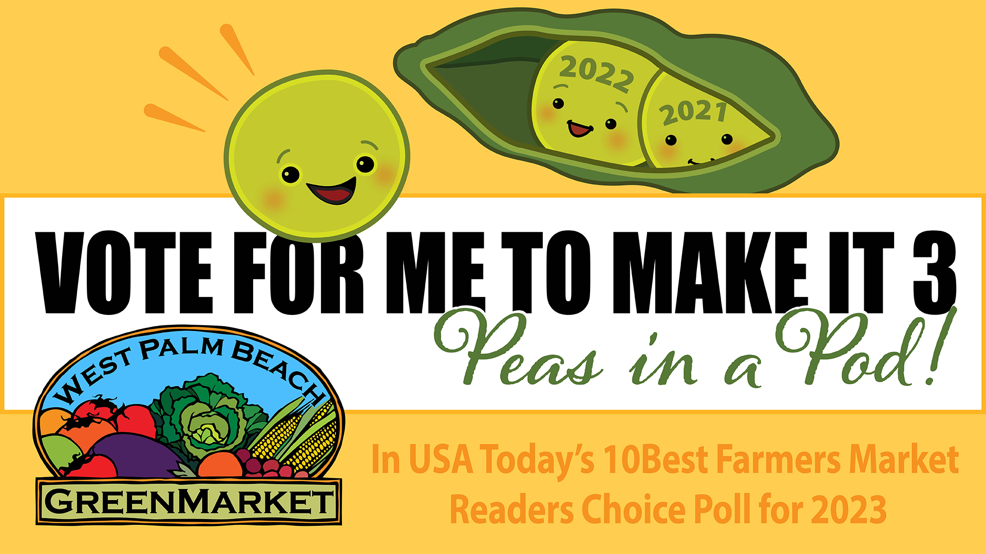 Cartoon pea pod containing 2 peas with the dates: 2021 and 2021, third pea outside the pod. Headline: Vote for Me to Make It Three Peas in a Pod! in the USA Today 10Best Farmers Market Readers Choice 2023 Poll, GreenMarket logo