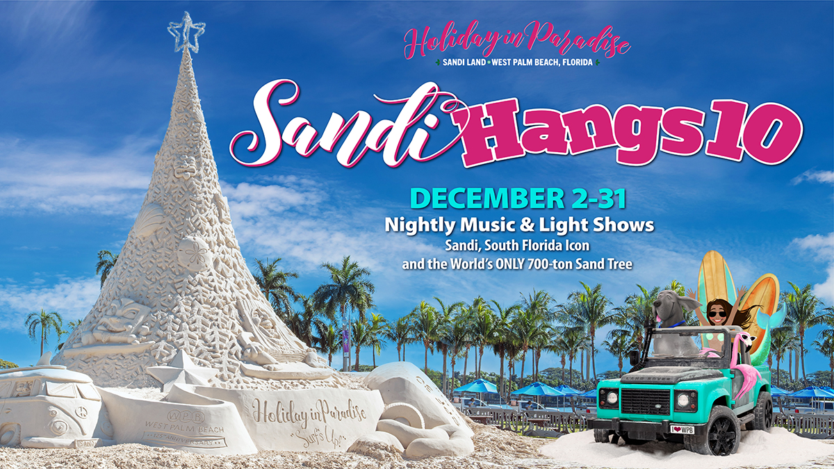 Holiday in Paradise. Sandi Land. West Palm Beach, Florida. Sandi Hangs 10. December 2nd to the 31st. Nightly music and light shows. Sandi, South Florida icon and the world's only 700-ton sand tree.