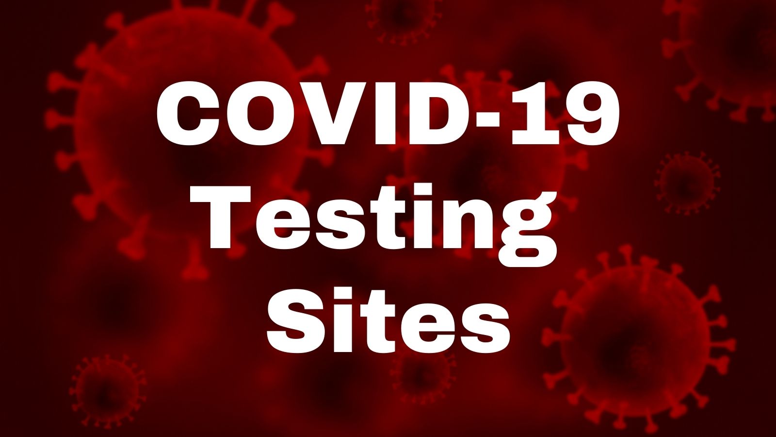 COVID-19 Testing Sites 