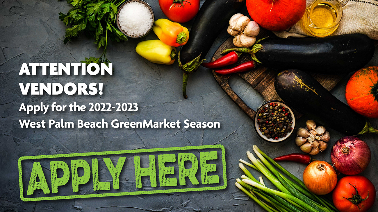 Attention vendors! Apply for the 2022-2023 West Palm Beach Green Market season here.