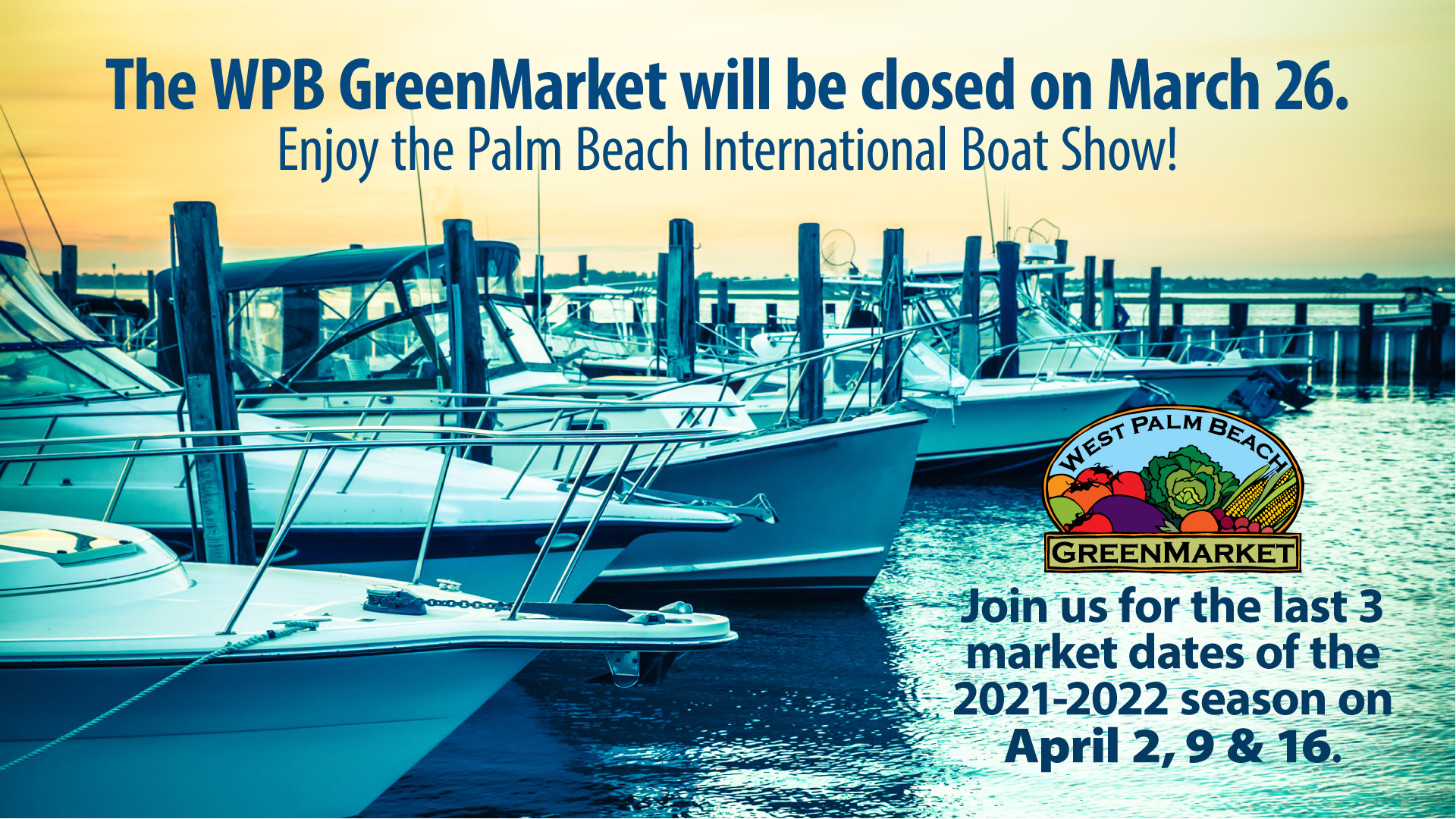 The WPB Green Market will be closed on March 26. Enjoy the Palm Beach International Boat Show! Join us for the last 3 market dates of the 2021-22 season on April 2, 9, & 16.